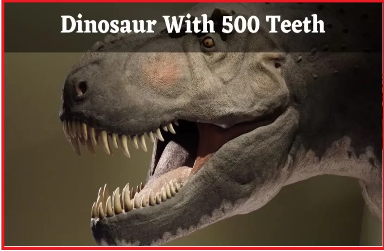 500-Teeth Dinosaur